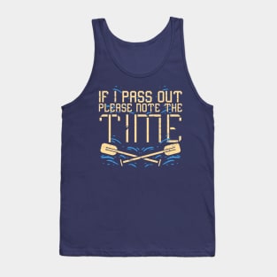 If i pass out please note the time - funny rowing gift Tank Top
